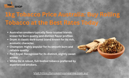 1kg Tobacco Price Australia Buy Rolling Tobacco at the Best Rates Today