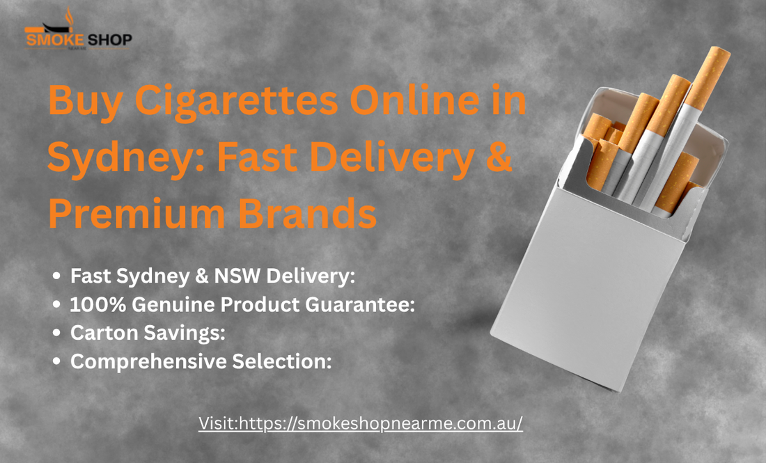 A Comprehensive Guide to Buying Cigarettes Online in Sydney
