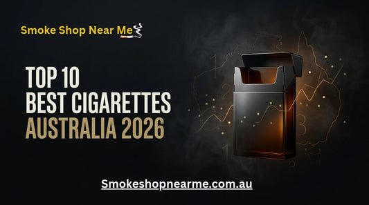 Top 10 Best Cigarettes in Australia 2026